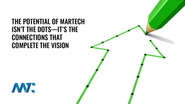 The Potential of MarTech Isn’t the Dots—It’s the Connections That Complete the Vision