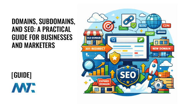 Domains, Subdomains, and SEO: A Practical Guide for Businesses and Marketers