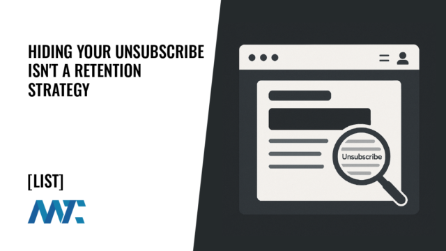 Hiding Your Unsubscribe Isn't a Retention Strategy