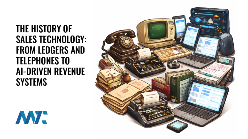 The History of Sales Technology: From Ledgers and Telephones to AI-Driven Revenue Systems 2 The History of Sales Technology