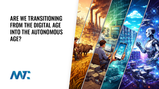 Are We Transitioning From the Digital Age Into The Autonomous Age? 6 Digital Age to The Autonomous Age
