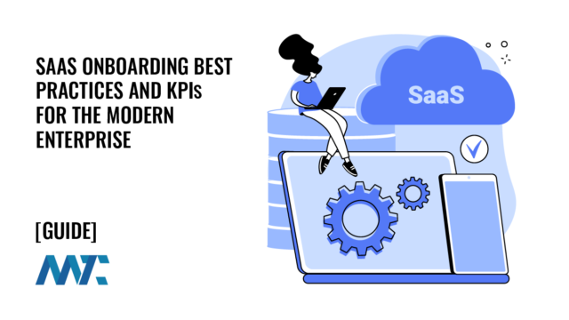 SaaS Onboarding Best Practices and KPIs for the Modern Enterprise 6 SaaS Onboarding Guide, Best Practices, and KPIs