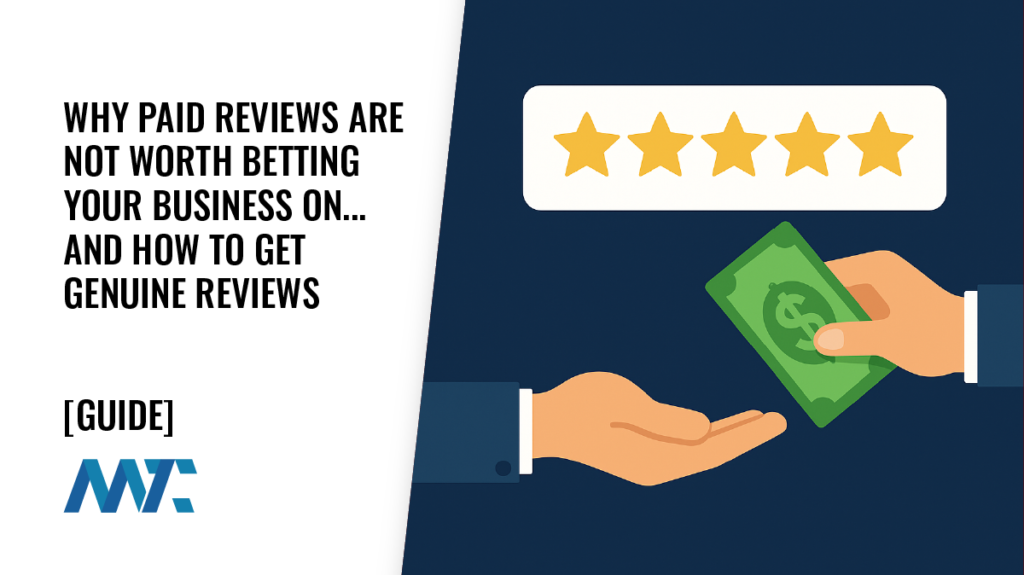 Why Paid Reviews Are Not Worth Betting Your Business On... And How To Get Genuine Reviews