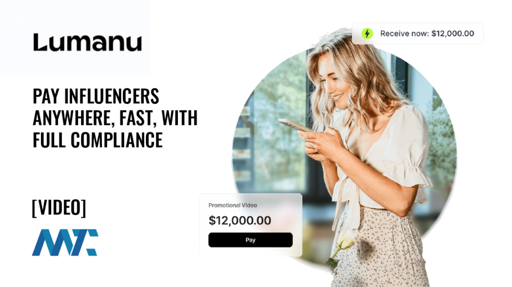 Lumanu: Pay Influencers Anywhere, Fast, With Full Compliance