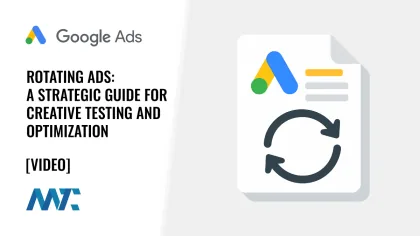 Google Ads Rotating Ads: A Strategic Guide for Creative Testing and Optimization 1 Google Ads: Rotating Ad Optimization Guide