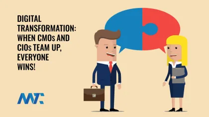 Digital Transformation: When CMOs and CIOs Team Up, Everyone Wins 4 Digital Transformation CMOs and CMOs Team Up