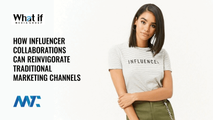 From Vintage to Vibrant: How Influencer Collaborations Can Reinvigorate Traditional Marketing Channels 1 Influencer Marketing and Traditional Marketing Channels