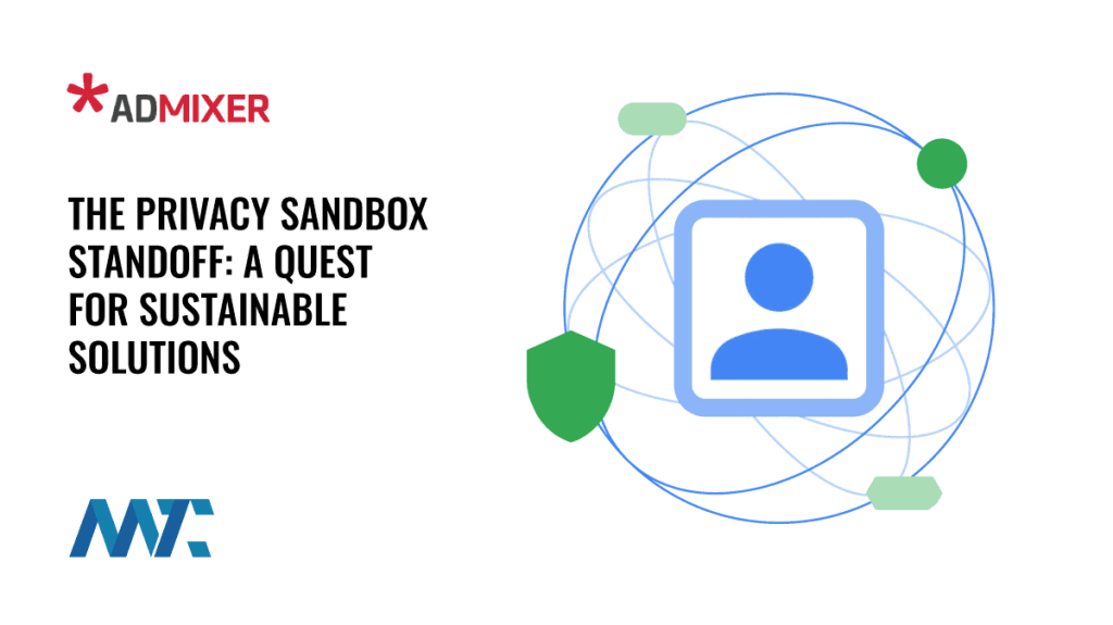 Admixer: Google Privacy Sandbox Standoff and Solutions