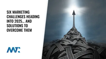 Six Marketing Challenges Heading Into 2025… And Solutions To Overcome Them 5 Marketing Challenges And Solutions for 2025