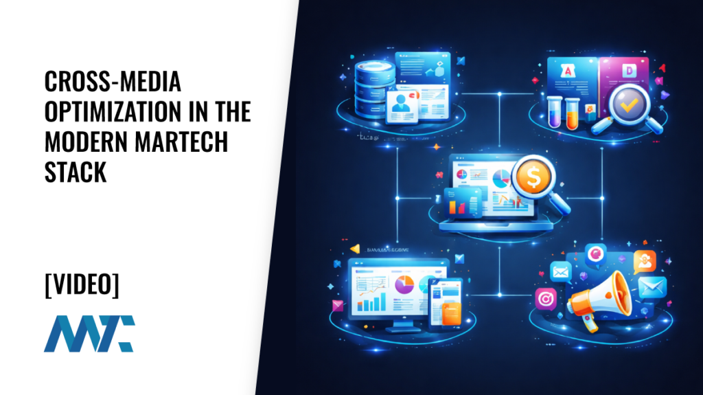 Cross-Media Optimization in the Modern Martech Stack