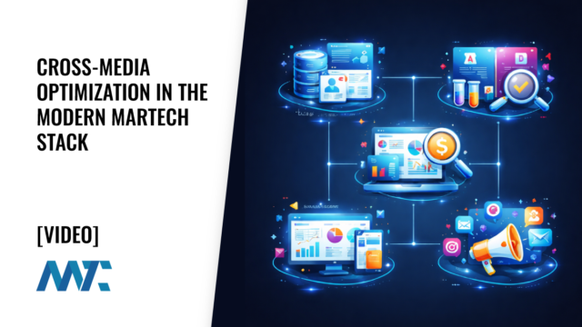 Cross-Media Optimization in the Modern Martech Stack