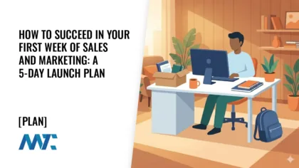 How to Succeed in Your First Week of Sales and Marketing: A 5-Day Launch Plan 6 How to Succeed in Your First Week of Sales and Marketing: A 5-Day Launch Plan