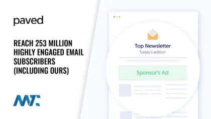 Paved: Reach 253 Million Highly Engaged Email Subscribers 12 Paved: Reach 253 Million Highly Engaged Email Subscribers (Email Advertising and Monetization)