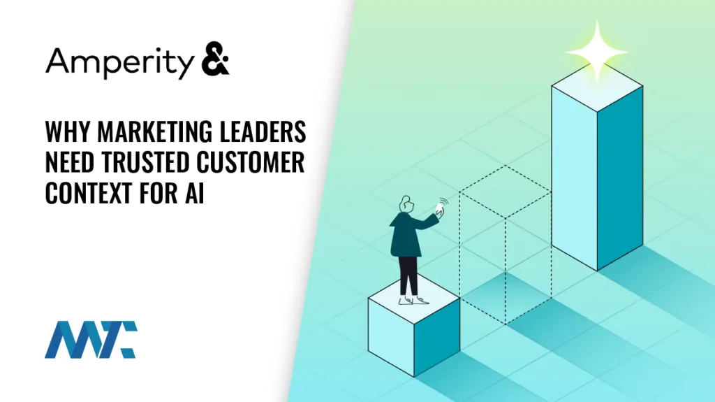 Why Marketing Leaders Need Trusted Customer Context for AI 4 Why Marketing Leaders Need Trusted Customer Context for AI