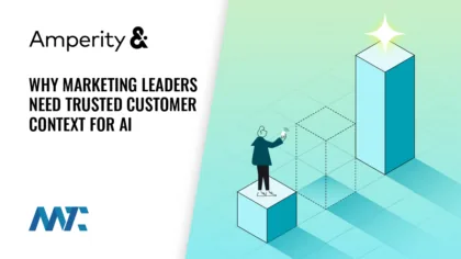 Why Marketing Leaders Need Trusted Customer Context for AI