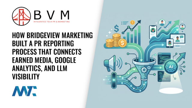 How BridgeView Marketing Built a PR Reporting Process That Connects Earned Media, Google Analytics, and LLM Visibility 6 How BridgeView Marketing Built a PR Reporting Process That Connects Earned Media, Google Analytics, and LLM Visibility