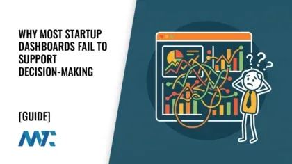 Why Most Startup Dashboards Fail to Support Decision-Making 2 Why Most Startup Dashboards Fail to Support Decision-Making