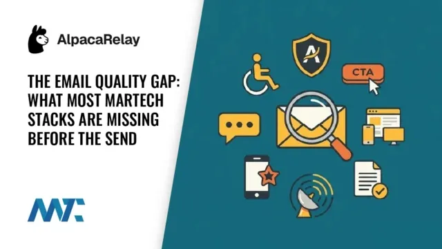 The Email Quality Gap: What Most MarTech Stacks Are Missing Before the Send 6 The Email Quality Gap: What Most MarTech Stacks Are Missing Before the Send