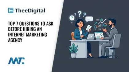 Top 7 Questions to Ask Before Hiring an Internet Marketing Agency